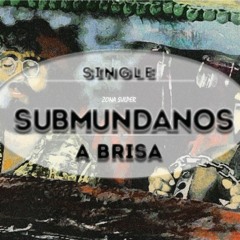 Submundanos - A Brisa