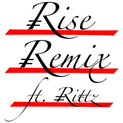 Rise (Ft. Rittz) REMIX