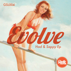 Evolve - Had & Sappy Original Mix