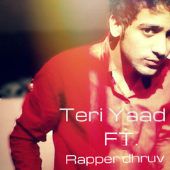 Rapper Dhruv - Teri Yaad (EXTENDED VERSION)