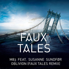 M83 feat. Susanne Sundfør - Oblivion (Faux Tales Remix)