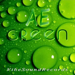AE - Green (Original Mix) || OUT NOW on Vibe Sound Records