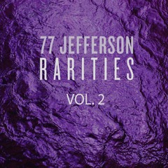 Preview Album Rarities Vol.2 by 77 Jefferson