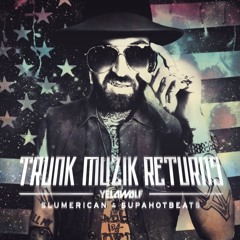 Yelawolf Trunk Muzik Returns - Firestarter