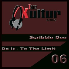 Scribble Dee - Do It (To the Limit)  [Jason Baker Remix]
