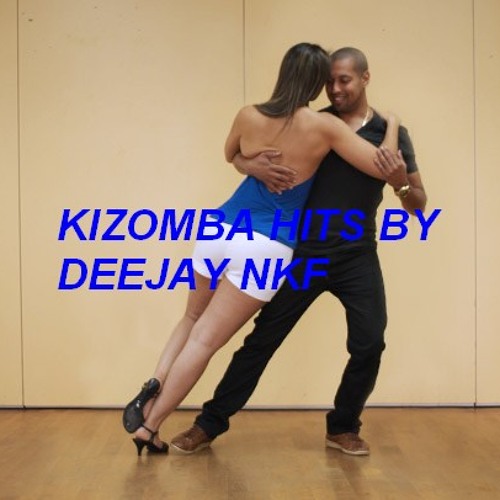 Kizomba hits by DEEJAY NKF