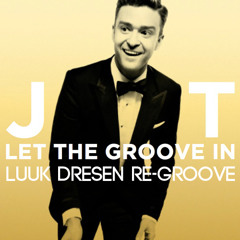 Justin Timberlake - Let The Groove Get In (Luuk Dresen Re-Groove)
