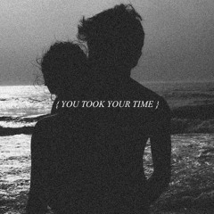 You Took Your Time (Unluck EP available at http://vllns.bandcamp.com/album/unluck)