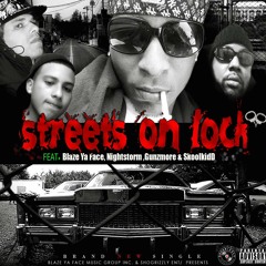 Streets On Lock Feat. Blazeyaface,NIghtstorm & SkoolKidD