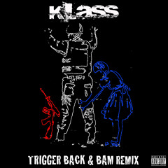 ʞLasS - Trigger Back & Bam RMX