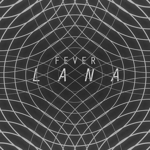 F e v e r : LANA