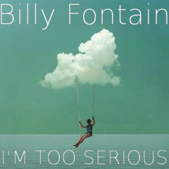 3. Dont Bring Me Down - Billy Fontain ft. Ghost - I'm Too Serious