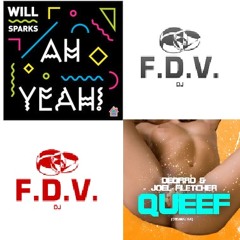 Deorro  & joel fletcher vs will spark- ah yeah,queef!! (F.D.V. MASH-UP)