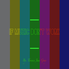 If Muzic Don't Work