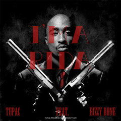 Tupac feat. Bizzy Bone - I’m a Rida