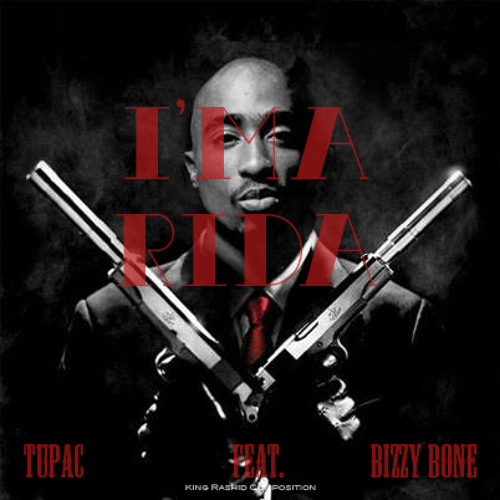 Stream Tupac feat. Bizzy Bone - I’m a Rida by King Rashid | Listen ...