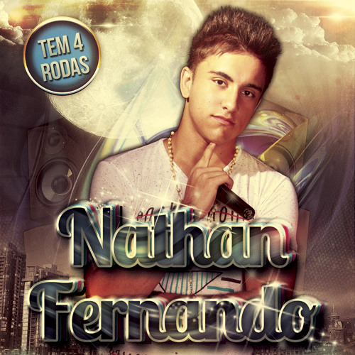 Tem 4 rodas - Nathan Fernando