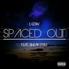 L low feat. Sneak Pree x Spaced_Out (nothing important)