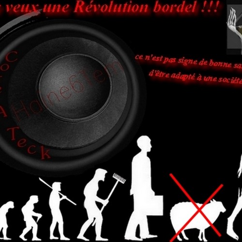 Je veux une révolution bordel !!!!!! Core A Teck Haine6Tem 23