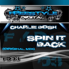 ** OUT NOW ** Charlie Bosh - Spin It Back - www.soundcloud.com/freestyle-digital