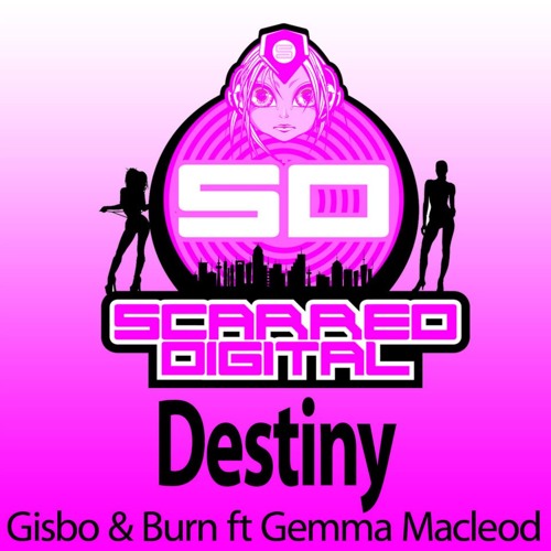 Gisbo & DJ Burn Ft Gemma Macleod - Destiny