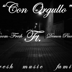 Con Orgullo.Boom-Fresh Ft. Demon Piante (Prod.by Fresh Music)
