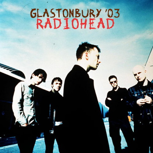 There There Radiohead Glastonbury 2003 There There Radiohead Glastonbury 2003