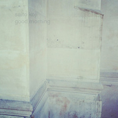 [PF034] Saito Koji - Good Morning [extract]
