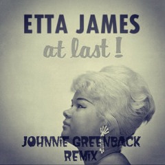 Etta James - At Last (Johnnie Greenback Remix) Free Download