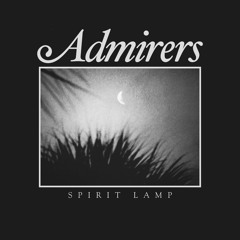 Admirers - Spirit Lamp (Joywave Remix)