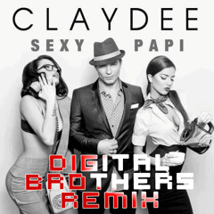 Claydee - Sexi Papi (d-bro Remix).