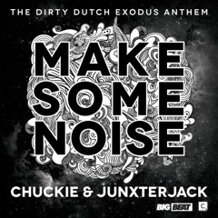 Chuckie & Junxterjack - Make Some Noise (MaximaL's GemStarr Intro Bootleg)
