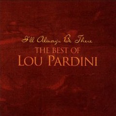 Lou Pardini - I'll Always Be There