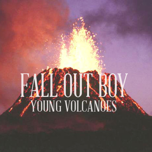 Fall Out Boy - Young Volcanoes