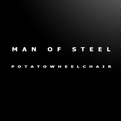 Man of Steel - An Ideal of Hope - PotatoWheelchair