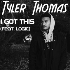 Tyler Thomas - I Got This Ft. Logic