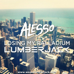 Alesso vs R.E.M. - Losing My Palladium (Lumberjack Reboot)