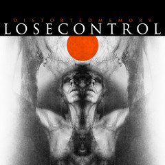 Distorted Memory - Lose Control [SDI-remix by DSX]