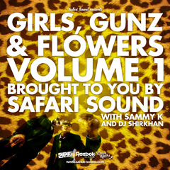 SAFARi SOUND - GiRLS, GUNZ AND FLOWERS VOL. 1