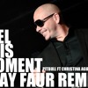 PITBULL - Feel This Moment ft. Christina Aguilera ( Luay Faur Remix ) DOWNLOAD LINK