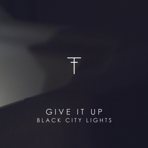 Black City Lights - Give It Up