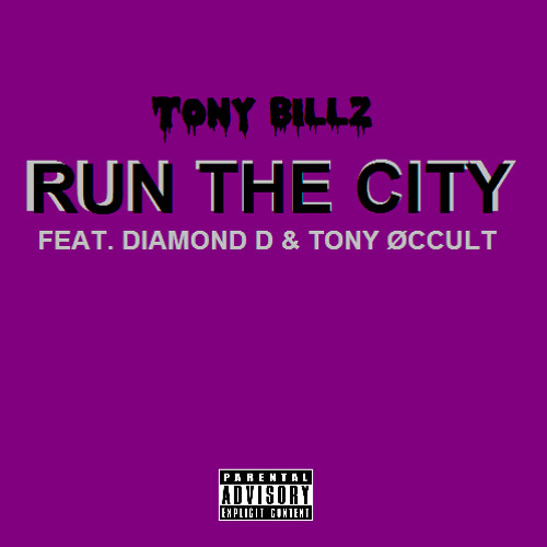 Run the City - Tony Billz feat. Diamond D & Tony Occult