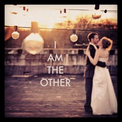 I Am The Other - W/P