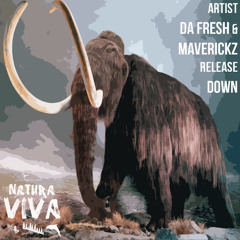 Da Fresh And Maverickz - Down (Natura Viva)