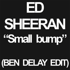 ES - SMALL BUMP (BEN DELAY EDIT)