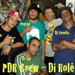 PDR Crew -  Di Rolê part. Deejay Soneka