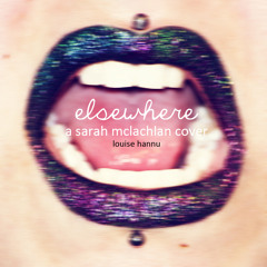 Elsewhere - Sarah McLachlan Cover