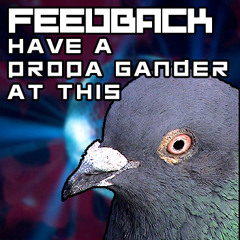 Feedback - Have a Proper Gander At This (Mix with download)