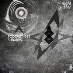 Suburbs, Nightclubber Podcast 92
