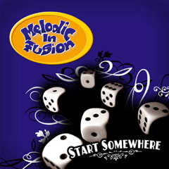 a few "Melodic In Fusion" songs from our 2004 album "start somewhere"
